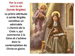 Par la croix vers la vie Sainte Brigitte