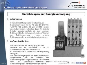 Einrichtungen zur Energieversorgung 1 Allgemeines Umschalteinrichtungen sind Schaltgerte