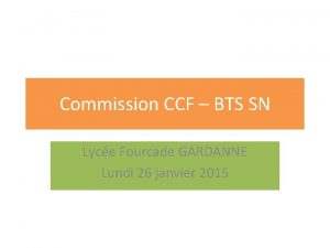 Commission CCF BTS SN Lyce Fourcade GARDANNE Lundi