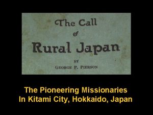 The Pioneering Missionaries In Kitami City Hokkaido Japan