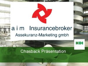 Chasback Prsentation Welche Ausgangslage haben wir weiterhin in