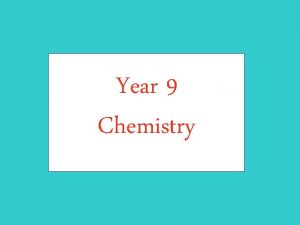 Year 9 Chemistry Objectives You should be able