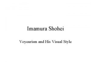 Imamura Shohei Voyeurism and His Visual Style Imamuras
