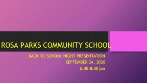 ROSA PARKS COMMUNITY SCHOOL BACK TO SCHOOL NIGHT