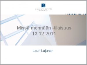 Miss mennn tilaisuus 13 12 2011 Lauri Lajunen
