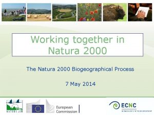 Working together in Natura 2000 The Natura 2000