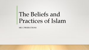 The Beliefs and Practices of Islam MR C