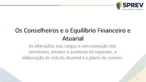 Os Conselheiros e o Equilbrio Financeiro e Atuarial