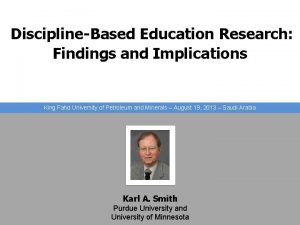 DisciplineBased Education Research Findings and Implications King Fahd