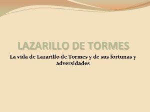 LAZARILLO DE TORMES La vida de Lazarillo de