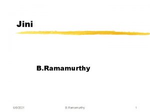 Jini B Ramamurthy 682021 B Ramamurthy 1 Introduction