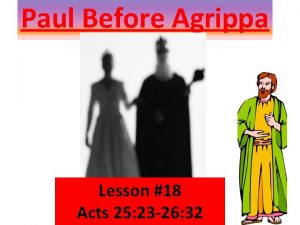 Paul Before Agrippa Lesson 18 Acts 25 23