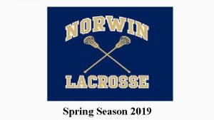 Spring Season 2019 Norwin LAX GOALS Norwin Lacrosse