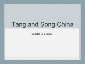 Tang and song china chapter 12 section 1 Tang and song china chapter 12 section 1