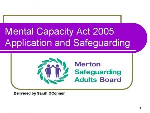 Mental Capacity Act 2005 Application and Safeguarding Delivered