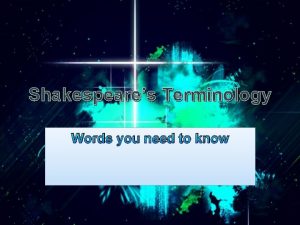 Shakespeares Terminology Words you need to know Noun