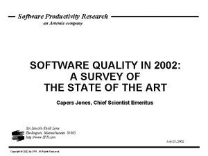 Software Productivity Research an Artemis company SOFTWARE QUALITY