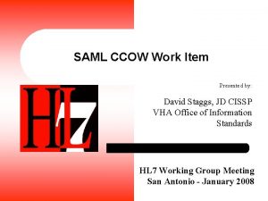 SAML CCOW Work Item Presented by David Staggs