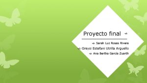 Proyecto final Sarah Luz Rosas Rivera Greysi Estefani