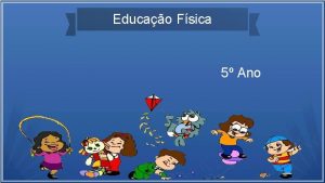 Educao Fsica 5 Ano JOGOS POPULARES UMA ATIVIDADE