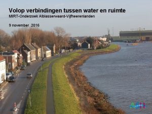 Volop verbindingen tussen water en ruimte MIRTOnderzoek AlblasserwaardVijfheerenlanden