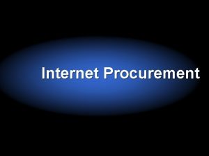 Internet Procurement Oracle i Procurement Centralize Purchasing Control