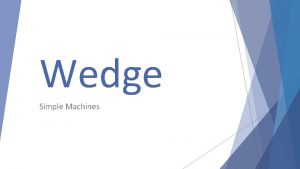 Types of wedges simple machines