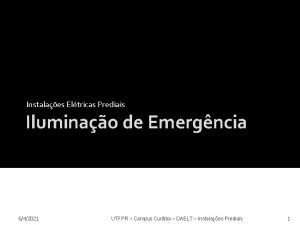 Instalaes Eltricas Prediais Iluminao de Emergncia 642021 UTFPR