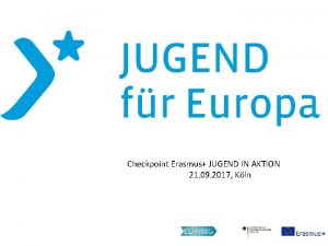 Checkpoint Erasmus JUGEND IN AKTION 21 09 2017