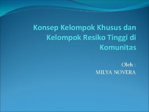 Konsep Kelompok Khusus dan Kelompok Resiko Tinggi di