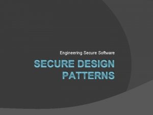 Engineering Secure Software SECURE DESIGN PATTERNS Key Security