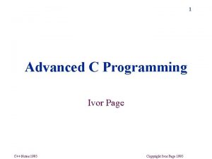 1 Advanced C Programming Ivor Page C Notes