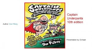 Author Dav Pilkey Captain Underpants 10 th edition