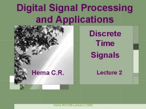 Digital Signal Processing and Applications Discrete Time Signals