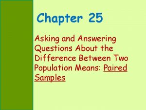 Chapter 25 Asking and Answering Questions About the