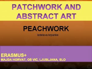 PEACHWORK Izdelava krpanke ERASMUS Majda Horvat O Vi