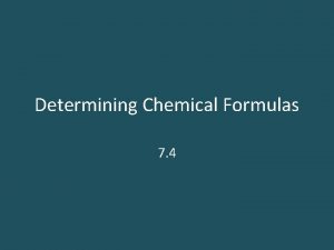 Determining Chemical Formulas 7 4 Empirical Formula Empirical