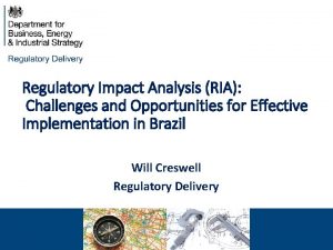 Regulatory Impact Analysis RIA Challenges and Opportunities for