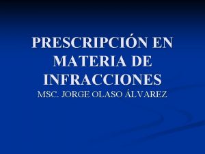 PRESCRIPCIN EN MATERIA DE INFRACCIONES MSC JORGE OLASO