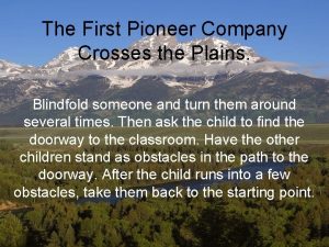 The First Pioneer Company Crosses the Plains Blindfold