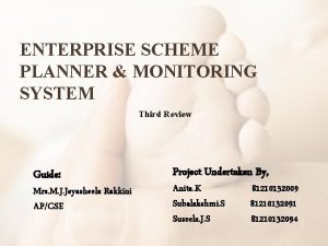 ENTERPRISE SCHEME PLANNER MONITORING SYSTEM Third Review Guide