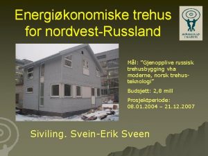 Energikonomiske trehus for nordvestRussland Ml Gjenopplive russisk trehusbygging