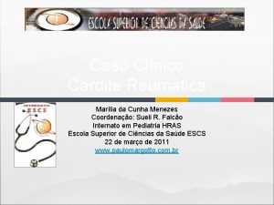 Caso Clnico Cardite Reumtica Marlia da Cunha Menezes
