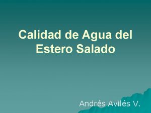 Calidad de Agua del Estero Salado Andrs Avils