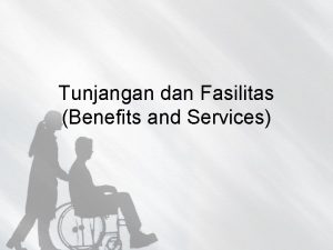 Tunjangan dan Fasilitas Benefits and Services Tunjangan Pembayaran