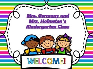 Mrs Germany and Mrs Holmstens Kindergarten Class M