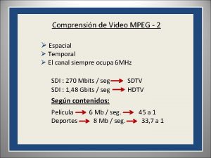 Comprensin de Video MPEG 2 Espacial Temporal El