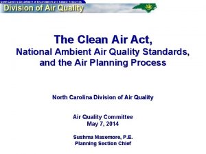 The Clean Air Act National Ambient Air Quality