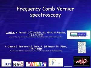 Frequency Comb Vernier spectroscopy Frequency Comb Vernier Spectroscopy