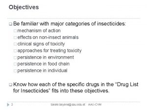 Objectives q Be familiar with major categories of